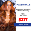 Crazy Flash Sale: Ginger Color Body Wave 13x4 Lace Front Wig -Only 2 Days
